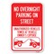 Signmission No Overnight Parking on Street Unauthor Heavy-Gauge Aluminum Sign, 12" x 18", A-1218-23835 A-1218-23835 - alternate 1